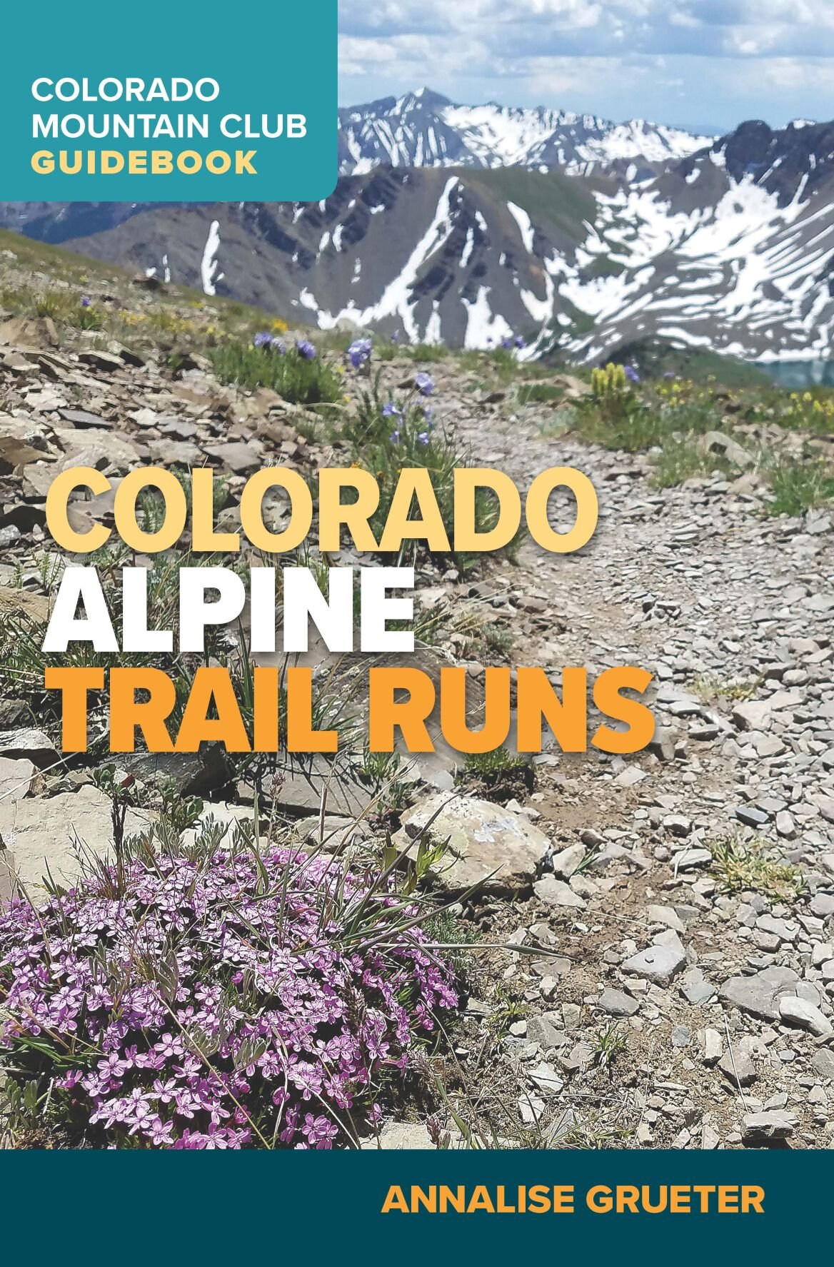 A new guidebook by Annalise Grueter features 45 alpine trail runs in Colorado. Courtesy photo