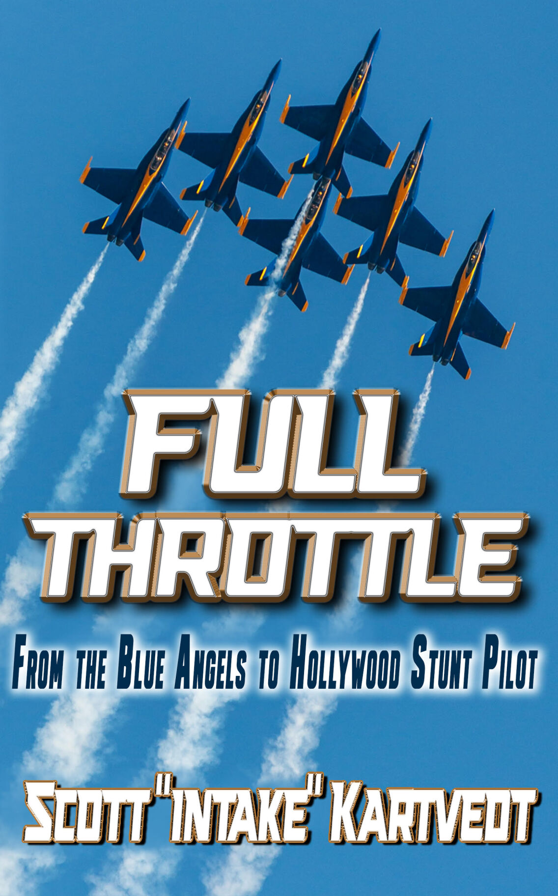 Colorado Springs resident and former U.S. Navy fighter pilot Scott “Intake” Kartvedt’s new memoir, “Full Throttle: From the Blue Angels to Hollywood Stunt Pilot,” was released last month. (Courtesy)