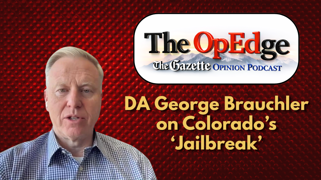 George Brauchler on Colorado’s ‘Jailbreak’ | The OpEdge Podcast